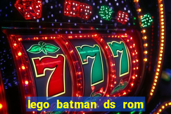 lego batman ds rom pt br